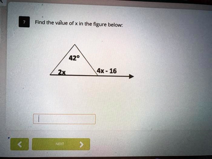Find the value of x in the figure below:
42°
2x
4x - 16
