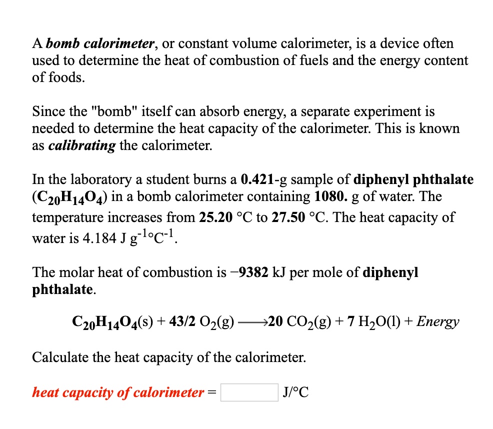 SOLVED Abomb calorimeter, or constant volume calorimeter, is a device