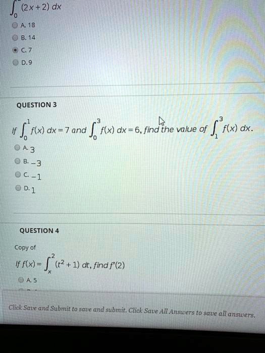 Solved I 2xi 2 Dxl Al8 Vh8 14 07 Question 3 Jfx Dx 7and K3 Fkx Dx 6 Find The Value Of F X Dx E43 8 3 0 1 Question 4 Copy 0f If F X