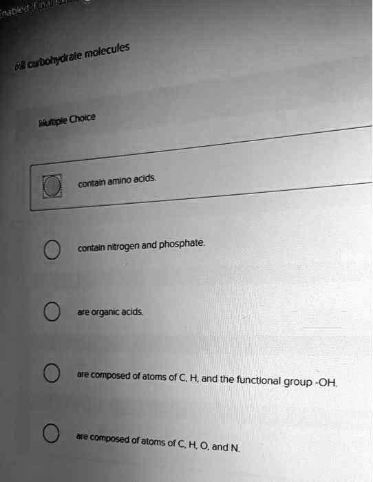 SOLVED Carbohydrate molecules Multiple Choice contain amino acids