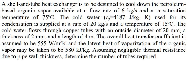 SOLVED: A shell-and-tube heat exchanger is to be designed to cool down ...