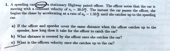 SOLVED: A Speeding PLSSC Stationary Highway Patrol Oflicer. The Officer ...