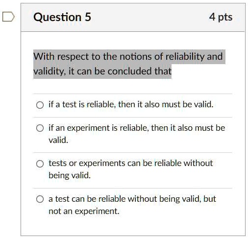 SOLVED: With respect to the notions of reliability and validity, it can ...