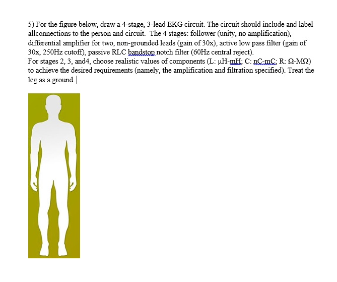 SOLVED: For the figure below, draw a 4-stage, 3-lead EKG circuit. The ...