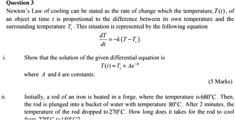 SOLVED: Question 3: Newton's Law of Cooling can be stated as the rate ...