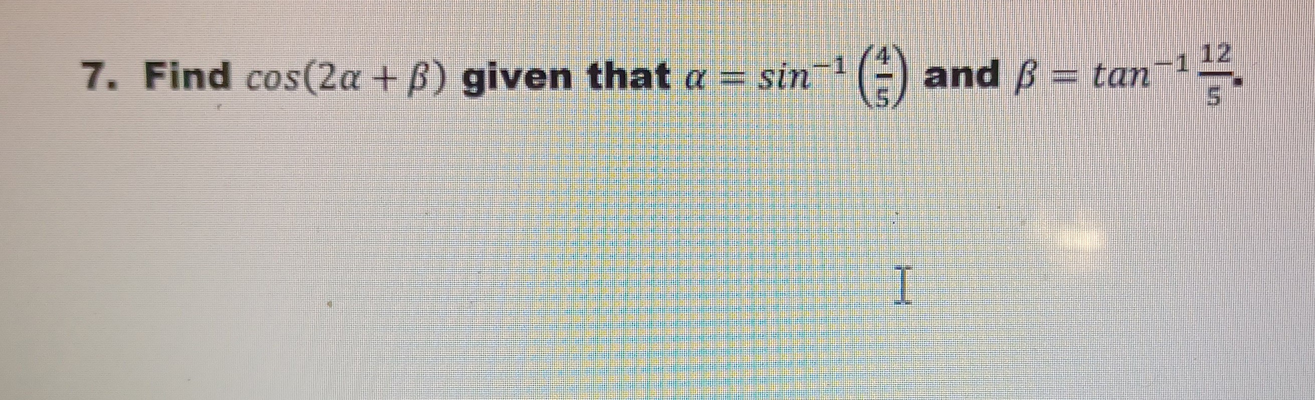 SOLVED 7 Find Cos 2 Given That sin 1 4 5 And tan 1 