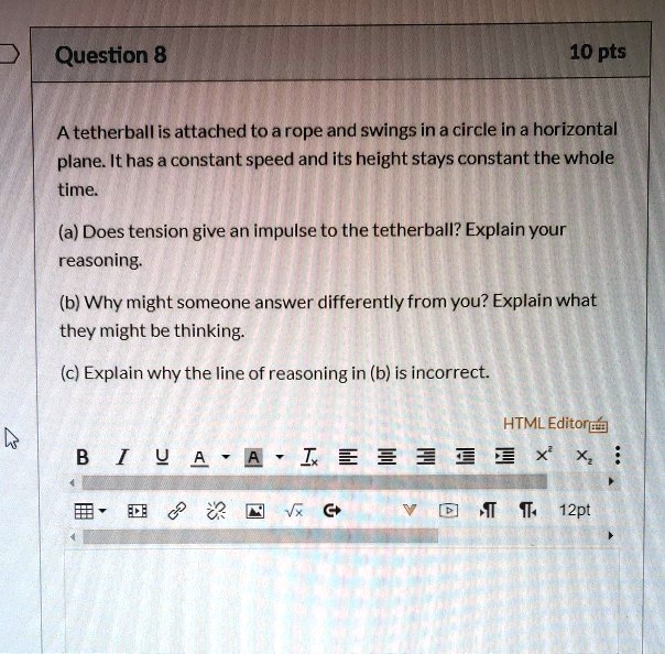 SOLVED Question 8 10 pts A tetherball is attached to arope and swings