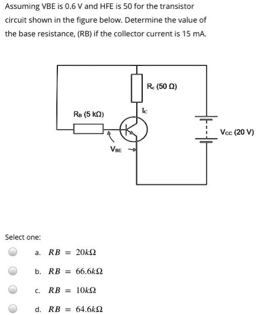 SOLVED Assuming VBE is 0.6 V and HFE is 50 for the transistor circuit