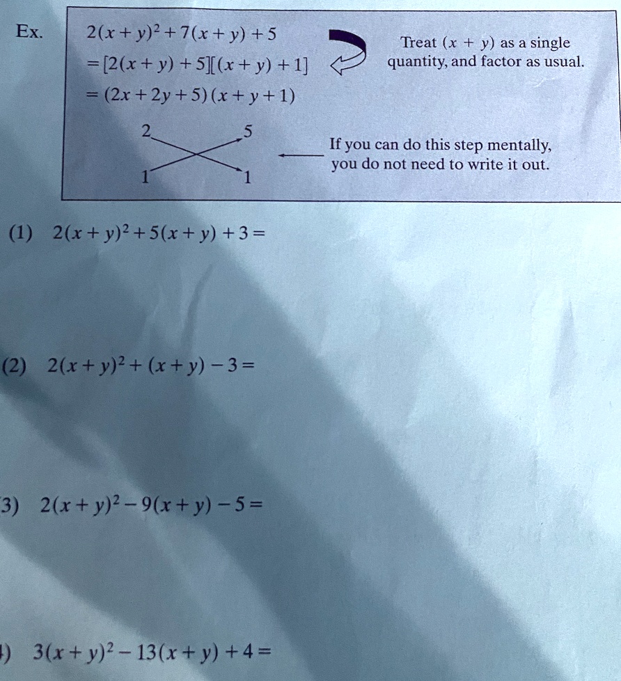 Solved Ex 2 X Y 2 76x Y 5 2 X Y S X Y 1 2x 2y 5 X Y 1 Treat X Y As A Single Quantity And Factor As Usual If You Can Do This Step Mentally You