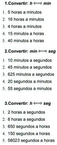 SOLVED: me ayudan por favor 13. Exprese en segundo: hora 10 minutos 0) 1/2  hora 5 minutos 14.- Exprese en horas: 2) 7200 segundos 30 minutos 900  segundos 15.- Exprese en kg