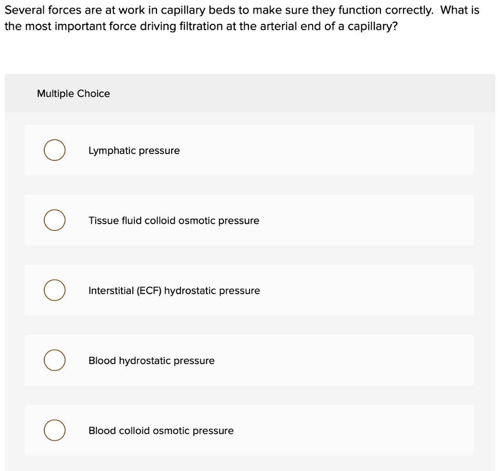 SOLVED Several forces are at work in capillary beds to make sure they