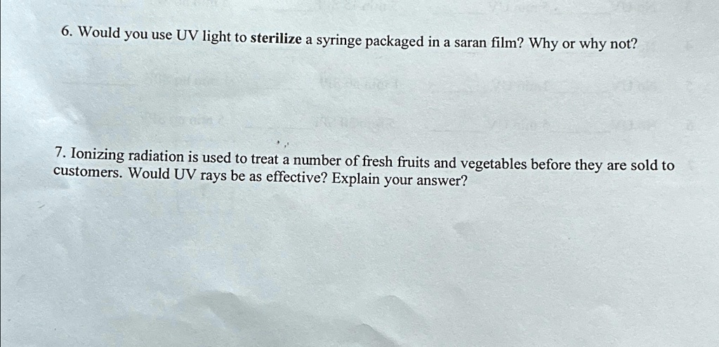 SOLVED: Would you use UV light to sterilize a syringe packaged in a ...