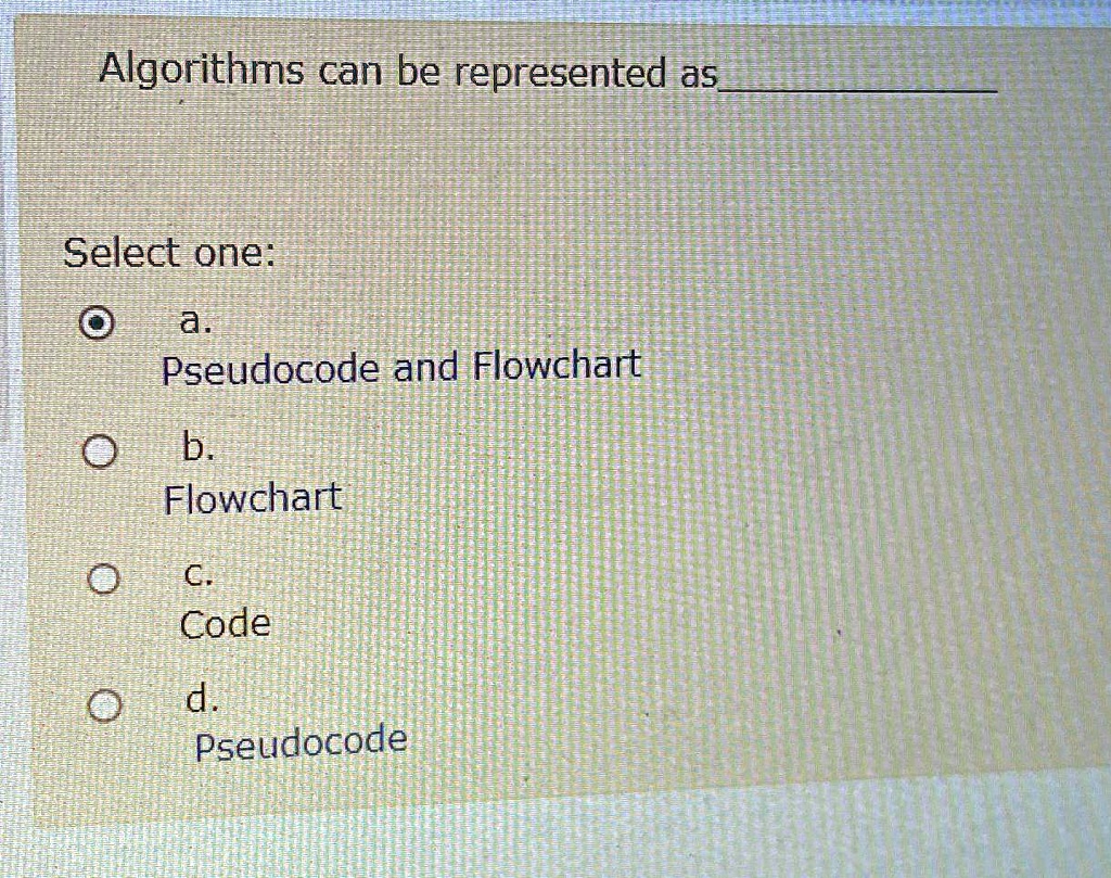 Algorithms Can Be Represented As Select One A Pseudocode And Flowchart ...