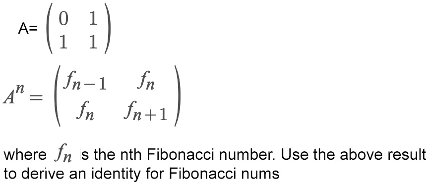 SOLVED:A= (8 1) n (fn-1 fn A' = fn fn+1 where fn is the nth Fibonacci ...