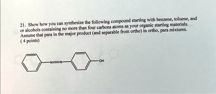 SOLVED: 21. Show How You Can Synthesize The Following Compound Starting ...