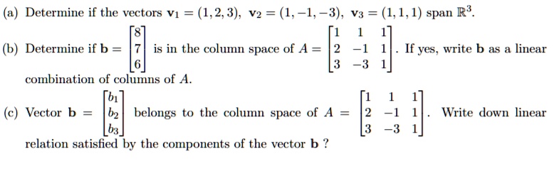 SOLVED: (a) Determine if the vectors V1 = (1,2,3), v2 = (1,-1,-3), (1,1 ...