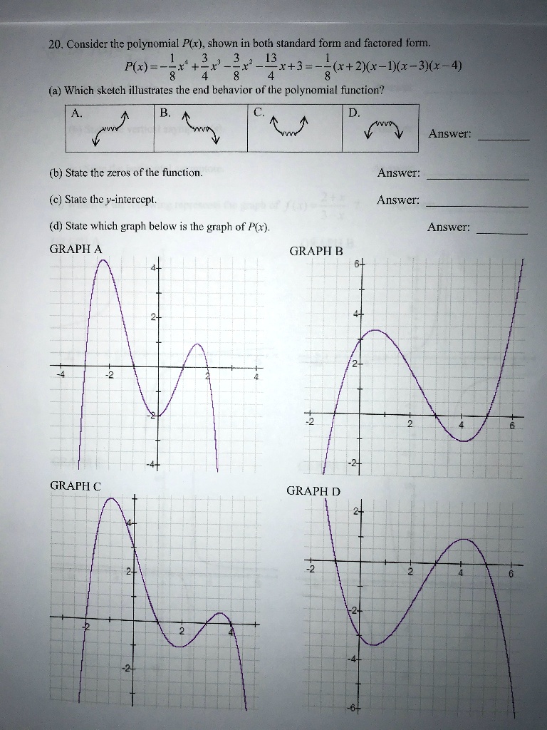 Solved Consider The Polynomial P X Shown In Both Standard Form And Factored Form 13 P X X 3 X 2 X Ix 3 X 4 Which Sketch Illustrates The End Behavior Of The Polynomial Function Answer State