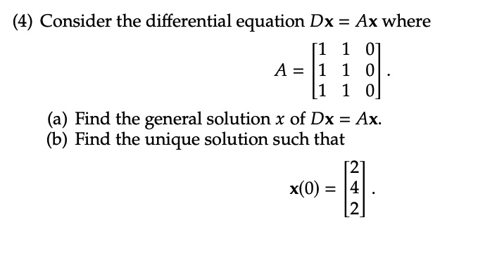 Video Solution: (4) Consider The Differential Equation Dx = Ax Where [1 