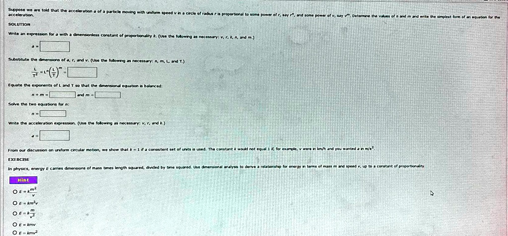acceleration solution write an expression for a with a dimensionless constant of proportionality k use the following as necessary v r k n and m a kv substitute the dimensions of a r and v us 33424