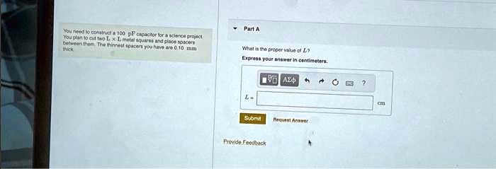 SOLVED: Texts: You need to construct a 100 pF capacitor for a science ...