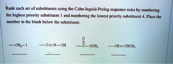 rank each set of substituents using the cahn ingold prelog sequence ...