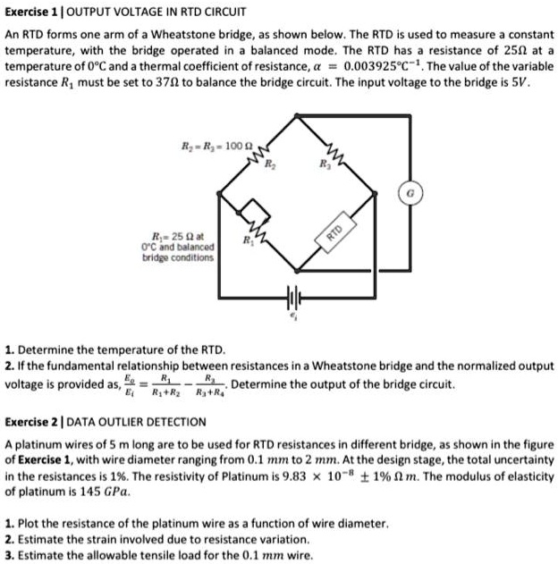 Exercise 1 OUTPUT VOLTAGE IN RTD CIRCUIT An RTD forms one arm of a Wheatstone bridge as shown
