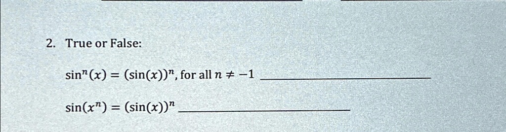 true or false 1 sinnx sinxn for all n 1 2 sinxn sinxn true or false 1 sinx sinxn for all n 1 2 sinxn sinxn 71906