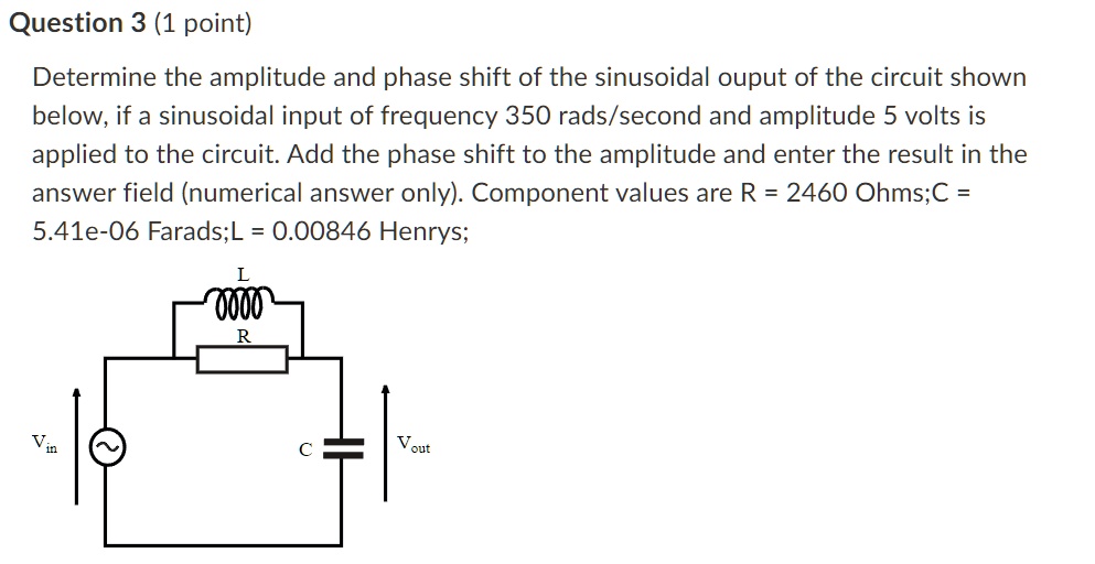 SOLVED: Question 3 (1 point) Determine the amplitude and phase shift of ...