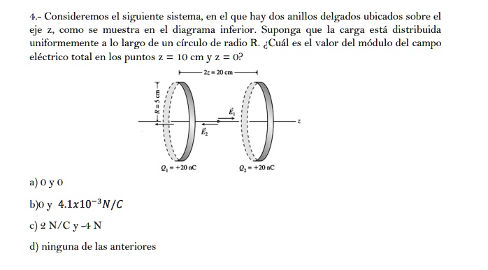 4 consideremos el siguiente sistema en el que hay dos anillos delgados ubicados sobre el eje z como se muestra en el diagrama inferior suponga que la carga esta distribuida uniformemente a l 39984