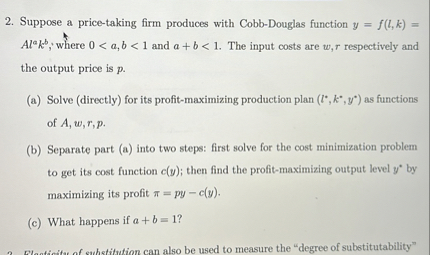 SOLVED: 2. Suppose a price-taking firm produces with Cobb-Douglas ...