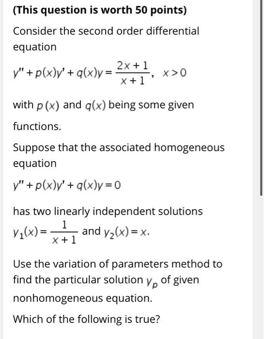 Solved This Question Is Worth 50 Points Consider The Second Order Differential Equation 2x 1 V P X V Q X Y X 0 X With P X And Q X Being Some Given Functions Suppose That