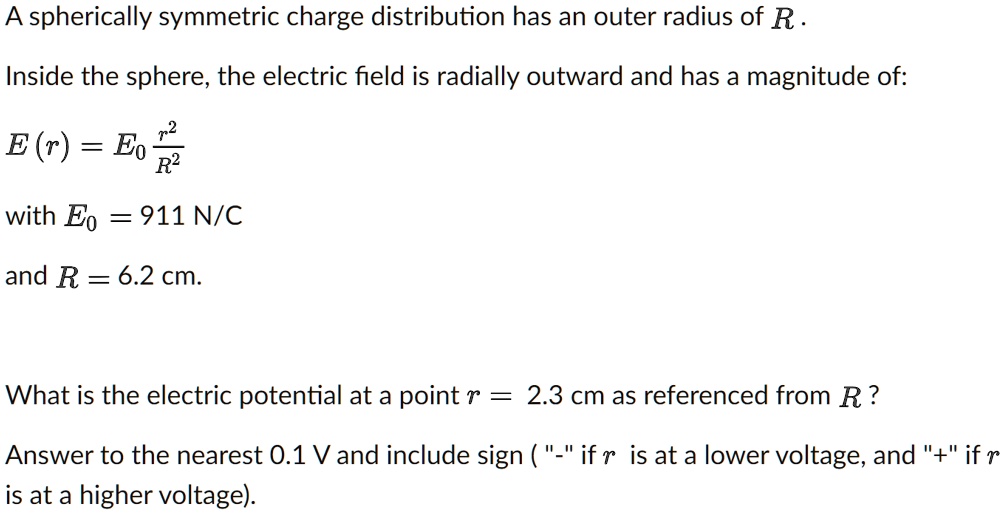SOLVED: A spherically symmetric charge distribution has an outer radius ...