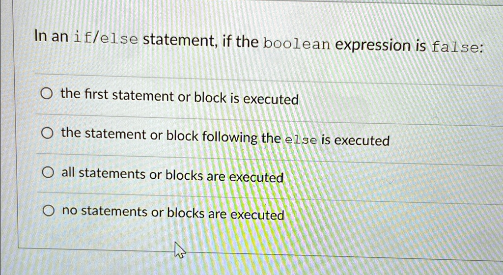VIDEO solution: In an if/else statement, if the boolean expression is ...