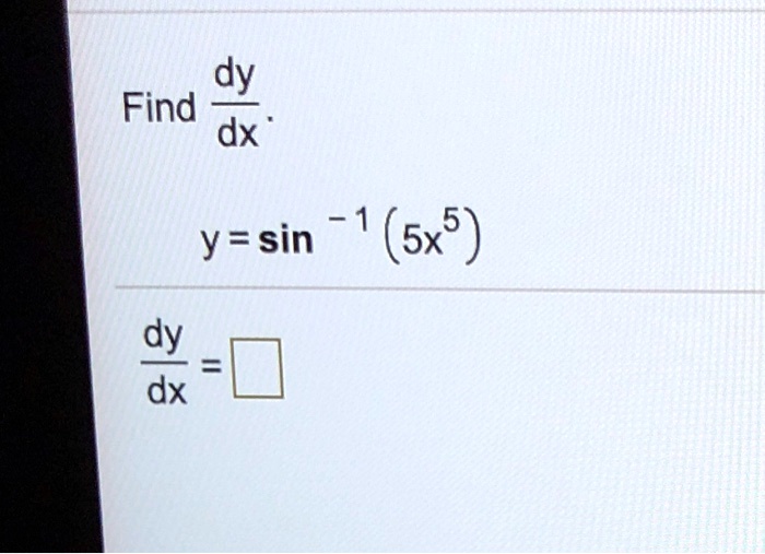 Solved Find Dy Dx Y Sin 5x5 Dy Dx