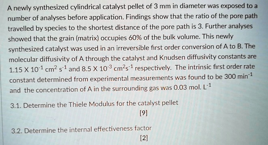 a newly synthesized cylindrical catalyst pellet of 3 mm in diameter was ...