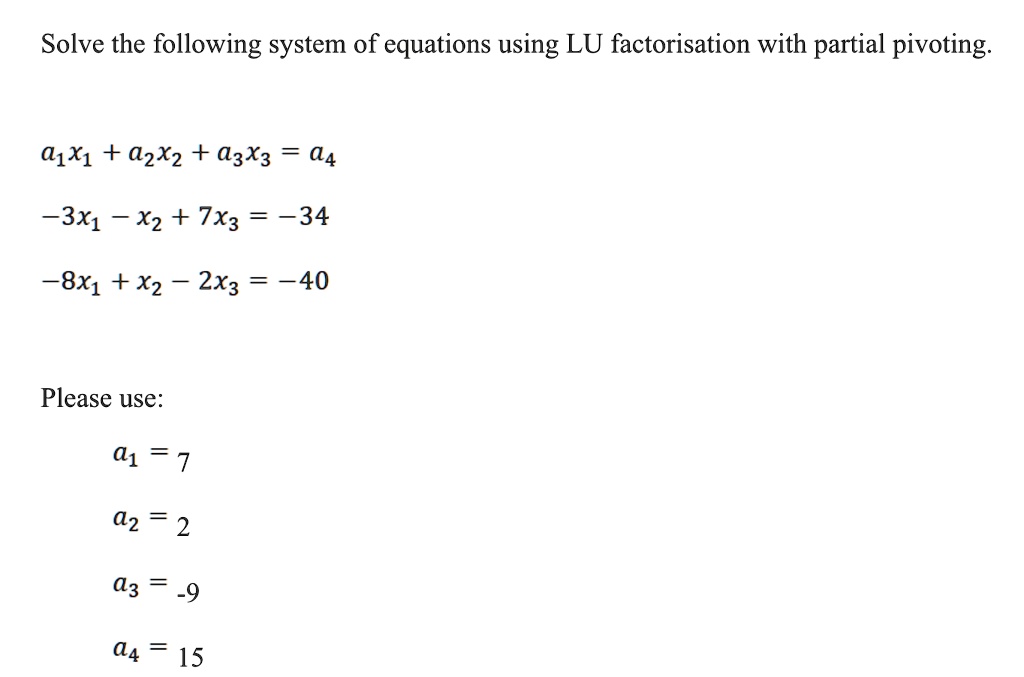 SOLVED Solve the following system of equations using LU factorization