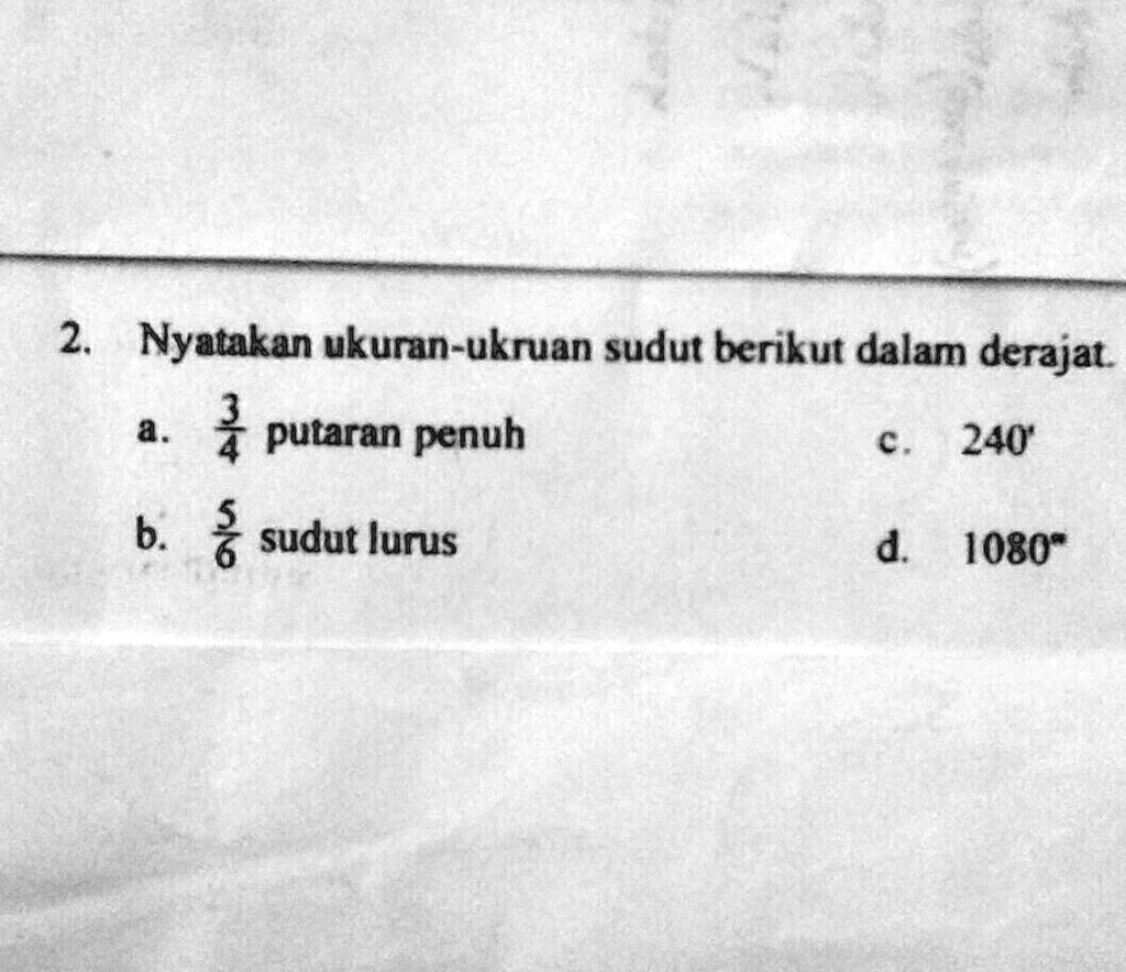 SOLVED: nyatakan ukuran ukuran sudut berikut dalam derajat 2. Nyatakan ...