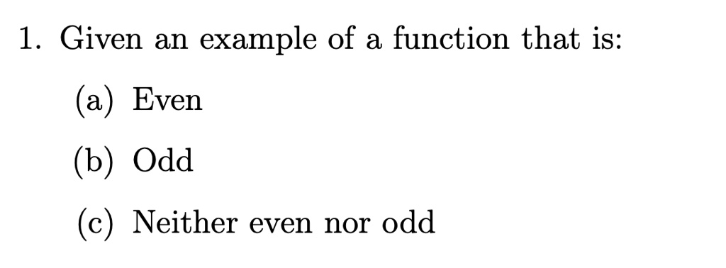 solved-1-given-an-example-of-a-function-that-is-a-even-b-odd-c