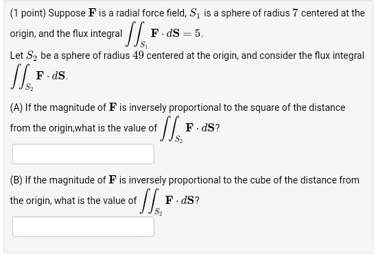 SOLVED: Suppose F is a radial force field, S1 is a sphere of radius ...