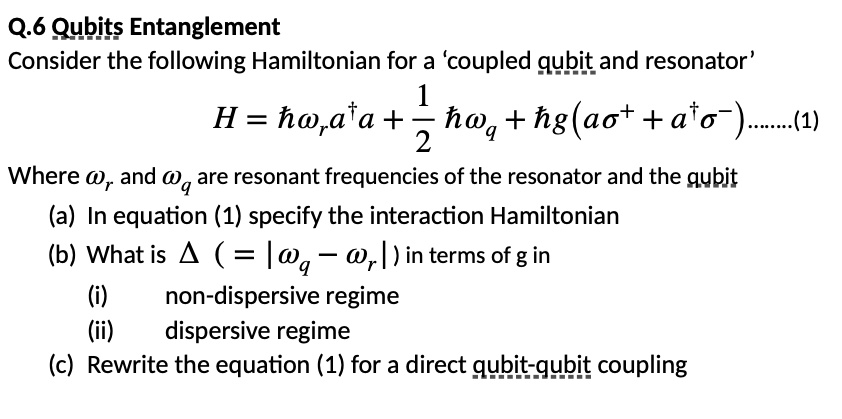 SOLVED: Q.6 Qubit Entanglement Consider The Following Hamiltonian For A ...