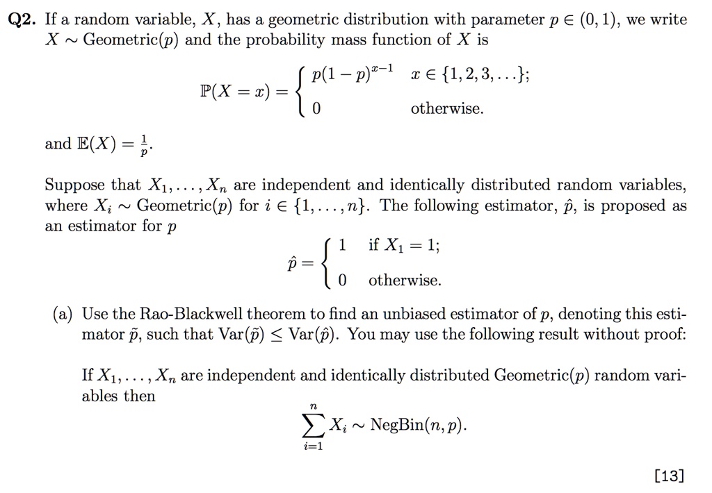 Solved Q2 If A Random Variable X Has A Geometric Distribution With Parameter P A 0 1 We Write X Geometric P And The Probability Mass Function Of X Is P 1 P Z 1 I A