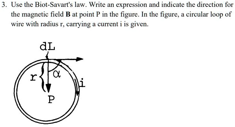Solved 3 Use The Biot Savarts Law Write An Expression And Indicate The Direction For The 