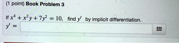 If x^4 + x^2y + 7y^2 = 10, find y' by implicit differentiation.