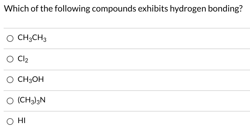 SOLVED: Which of the following compounds exhibits hydrogen bonding