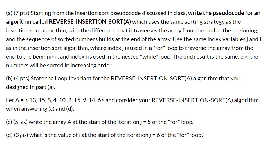 SOLVED: (a) (7 pts) Starting from the insertion sort pseudocode ...