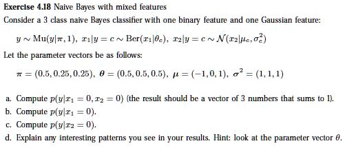 SOLVED: Exercise 4.18 Naive Bayes with mixed features Consider a 3 ...