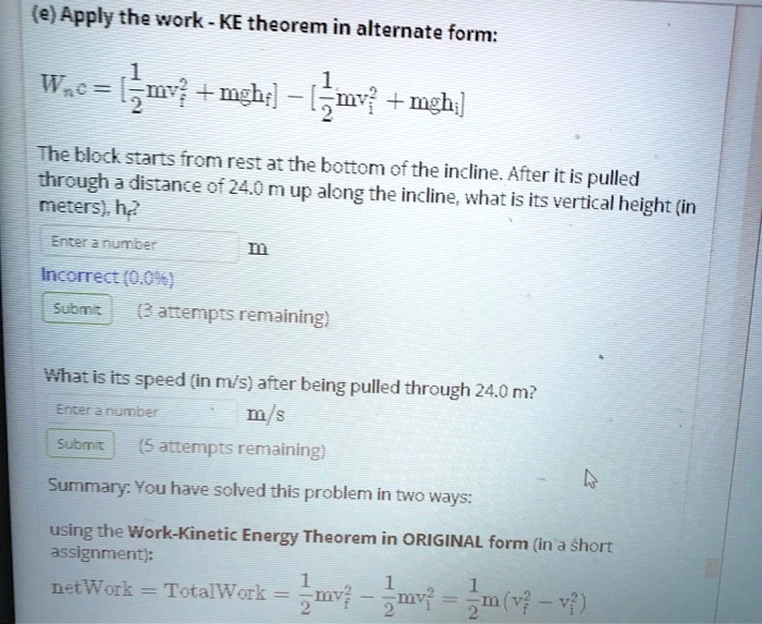 Solved E Apply The Work Ke Theorem In Alternate Form W 5mx Meb Jmv Mgh Thebldk Starts Fromrestacthe Bottomofthe Thrcugh 3 Distance 0f 24 0 Incline After It Is Pulled Solved E Apply The Work Ke Theorem In Alternate Form W 5mx Meb Jmv Mgh Thebldk Starts Fromrestacthe Bottomofthe Thrcugh 3 Distance 0f 24 0 Incline After It Is Pulled