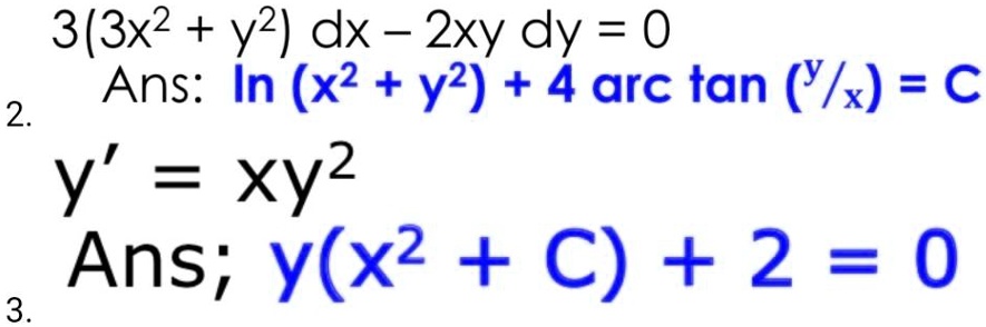 Solved 3 3x2 Y2 Dx 2xy Dy 0 2 Ans In X2 Y2 4 Arc Tan Y X Y Xy2 Ans Y X2 C 2 0 3