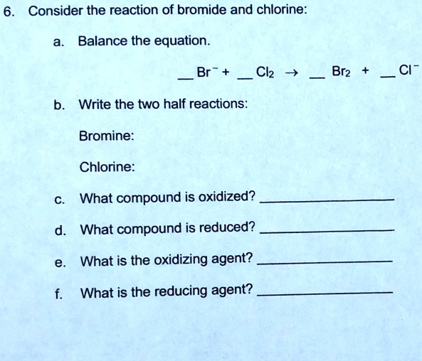 SOLVED Consider the reaction of bromide and chlorine Balance the