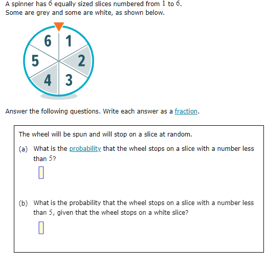 Wheel Slice Math A spinner has 6 equally sized slices numbered from 1 to 6 . Some are ...
